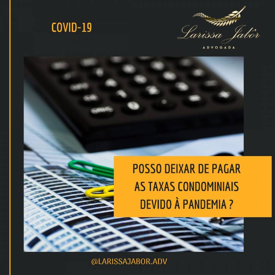 Posso deixar de pagar as taxa condominiais devido a pandemia?